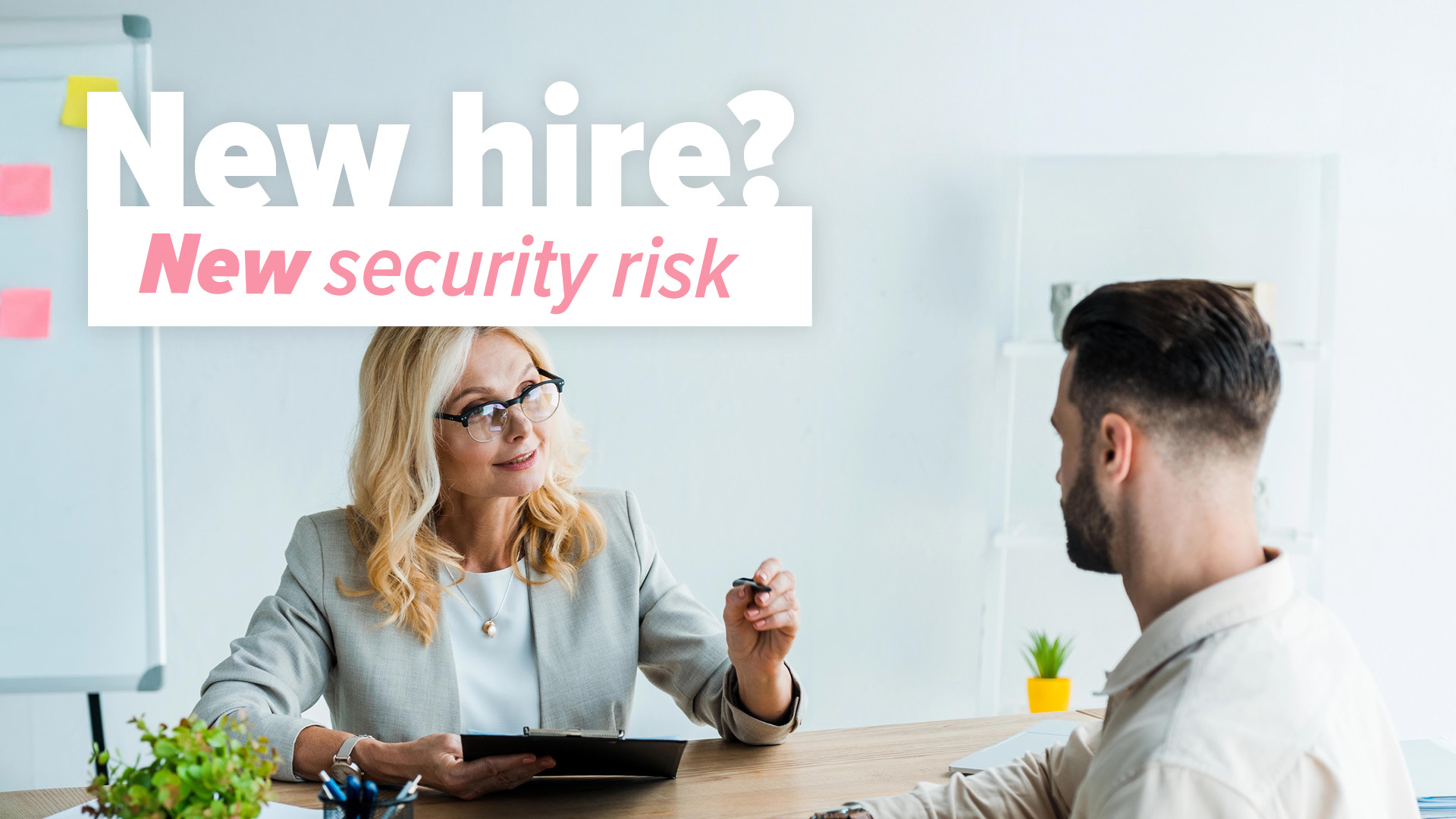 New Employee Security Risks: Why Your Newest Hire Is Your Biggest Cyber Target