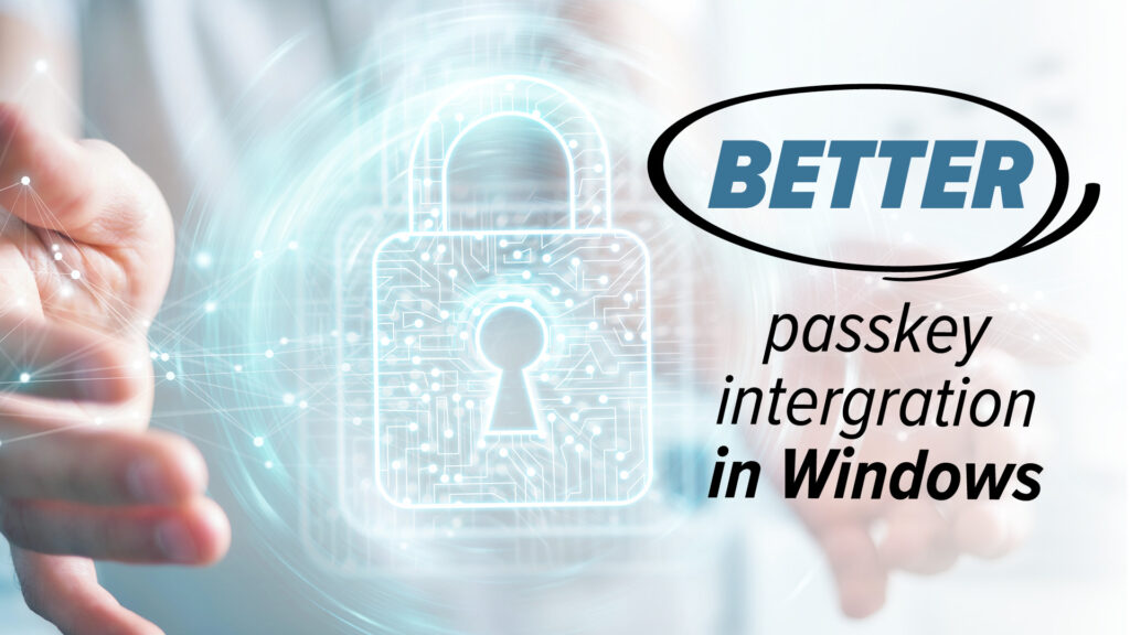 Windows 11 Passkeys: Why Your Business Should Care About This Big Security Upgrade